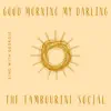 Good Morning My Darling - Single album lyrics, reviews, download