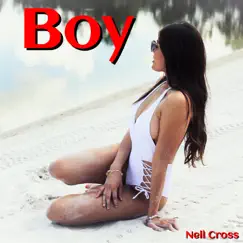 Boy - Single by NEIL CROSS album reviews, ratings, credits
