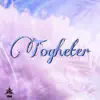 Togheter - Single album lyrics, reviews, download