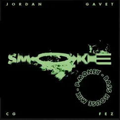 Smoke (P-Money Bass House Mix) - Single by Jordan Gavet & Jordan Gavet, P-Money album reviews, ratings, credits