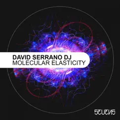 Molecular Elasticity EP by David Serrano Dj album reviews, ratings, credits