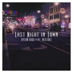 Last Night in Town - Single by Dylan Aird album reviews, ratings, credits