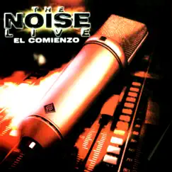 The Noise - el Comienzo (Live) by The Noise album reviews, ratings, credits