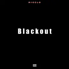 Blackout - Single by Micel O album reviews, ratings, credits