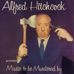 Alfred Hitchcock Presents Music to Be Murdered By by Jeff Alexander album reviews, ratings, credits