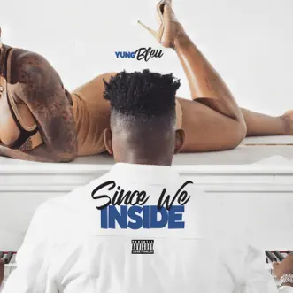 Since We Inside - EP by Yung Bleu album download