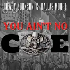 You Ain't No Coe - Single (feat. Dallas Moore) - Single by Rowdy Johnson album reviews, ratings, credits