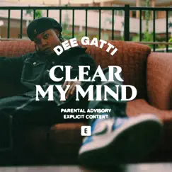 Clear My Mind - Single by Dee Gatti album reviews, ratings, credits