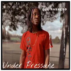 Under Pressure - Single by Que Rasheed album reviews, ratings, credits