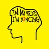 In My Head I'm Dancing - Single album lyrics, reviews, download