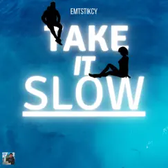 TAKE IT SLOW (OfficalAudio) - Single by EMTstikcy album reviews, ratings, credits
