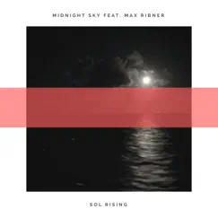 Midnight Sky (feat. Max Ribner) - Single by Sol Rising album reviews, ratings, credits