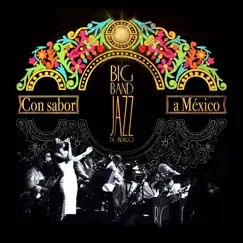 Con Sabor a México by Big Band Jazz de México album reviews, ratings, credits