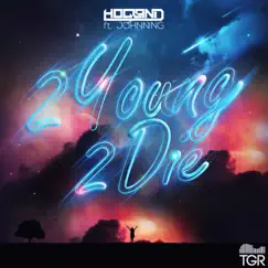 2 Young 2 Die (feat. Johnning) - Single by Hogland album reviews, ratings, credits