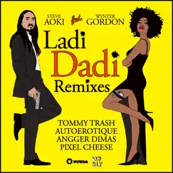 Ladi Dadi (Remixes) [feat. Wynter Gordon] - EP by Steve Aoki album reviews, ratings, credits