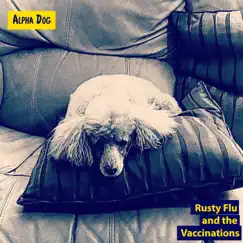 Alpha Dog by Rusty Flu and the Vaccinations album reviews, ratings, credits
