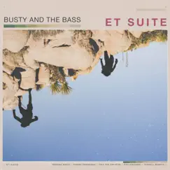 ET Suite - EP by Busty and the Bass album reviews, ratings, credits