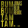 Bum Bum Tam Tam (Jonas Blue Remix) song lyrics