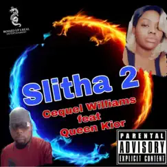 Slitha 2 (feat. Queen Kior) - Single by Cequel Williams album reviews, ratings, credits