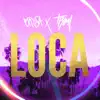 Loca (feat. Trimi) - Single album lyrics, reviews, download