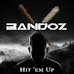 Hit 'Em Up - Single by Bandoz album reviews, ratings, credits