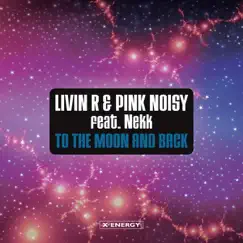 To The Moon And Back (Chris Lawyer Vocal Mix) [& Pink Noisy feat. Nekk] Song Lyrics