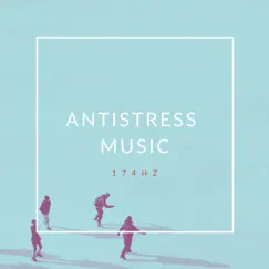 Antistress Music 174hz by Meditation Day album reviews, ratings, credits