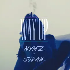 Way Up - Single by NYMZ & JUDAH album reviews, ratings, credits