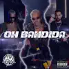 Oh Bandida (feat. Damassa, Jow Caslu & Guga Lang) - Single album lyrics, reviews, download