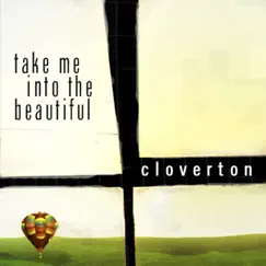 Take Me into the Beautiful - Single by Cloverton album reviews, ratings, credits