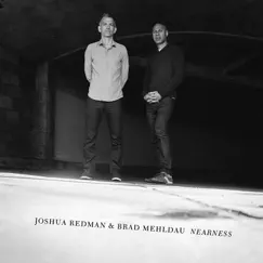 Nearness - EP by Joshua Redman & Brad Mehldau album reviews, ratings, credits