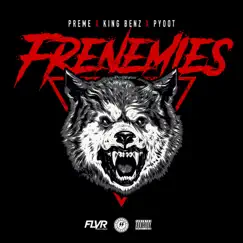 Frenemies (feat. King Benz & Pyoot) - Single by Preme album reviews, ratings, credits