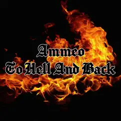 To Hell and Back - Single by Ammeo album reviews, ratings, credits