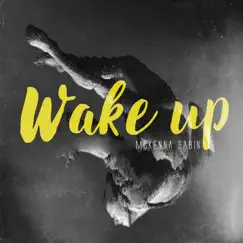 Wake Up - Single by McKenna Sabin album reviews, ratings, credits