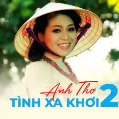 Liveshow Tình Xa Khơi 2 by Anh Thơ album reviews, ratings, credits