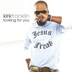 Looking for You - Single by Kirk Franklin album reviews, ratings, credits