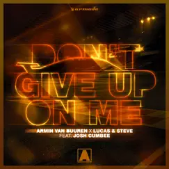 Don't Give up on Me (feat. Josh Cumbee) - Single by Armin van Buuren & Lucas & Steve album reviews, ratings, credits