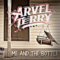 Me and the Bottle - Single by Arvel Terry album reviews, ratings, credits