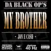 My Brother (feat. Jon E Cash) - Single album lyrics, reviews, download