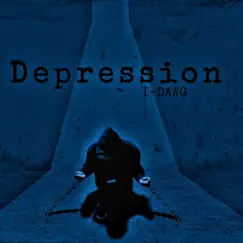 Depression (feat. Austin, Claygeojay & Cyberbully) - Single by T-Dawg album reviews, ratings, credits