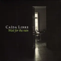 Wait for the Rain by Caida Libre & Jaramar album reviews, ratings, credits