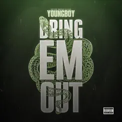 Bring 'Em Out - Single by YoungBoy Never Broke Again album reviews, ratings, credits