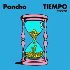 Tiempo (feat. Goyo Degano) - Single by Poncho album reviews, ratings, credits