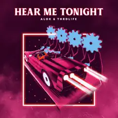 Hear Me Tonight - Single by Alok & THRDL!FE album reviews, ratings, credits