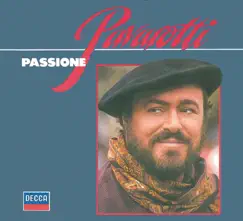 Luciano Pavarotti - Passione by Luciano Pavarotti & Orchestra del Teatro Comunale di Bologna album reviews, ratings, credits