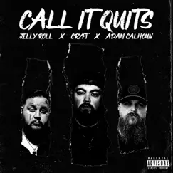 Call It Quits - Single by Crypt, Jelly Roll & Adam Calhoun album reviews, ratings, credits