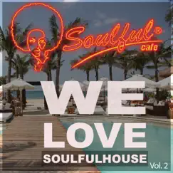 We Love Soulfulhouse, Vol. 2 by Soulful-Cafe album reviews, ratings, credits