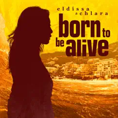 Born To Be Alive (feat. Chlara) Song Lyrics