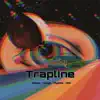 Trapline (feat. Txnym, Flyzoto & Dhn) - Single album lyrics, reviews, download