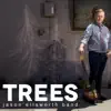 Trees album lyrics, reviews, download
